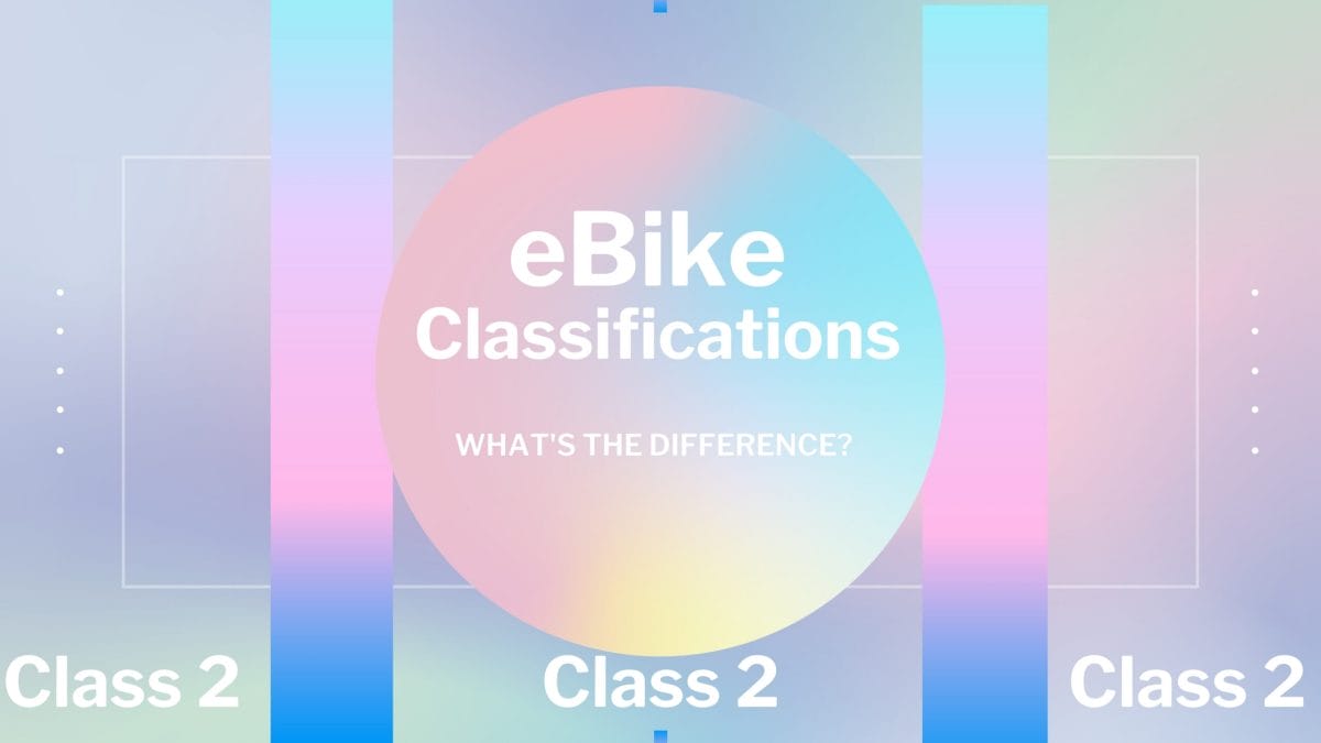 What's the Difference Between a Class 1, 2 + 3 eBike Classifications - The Ultimate Guide 1